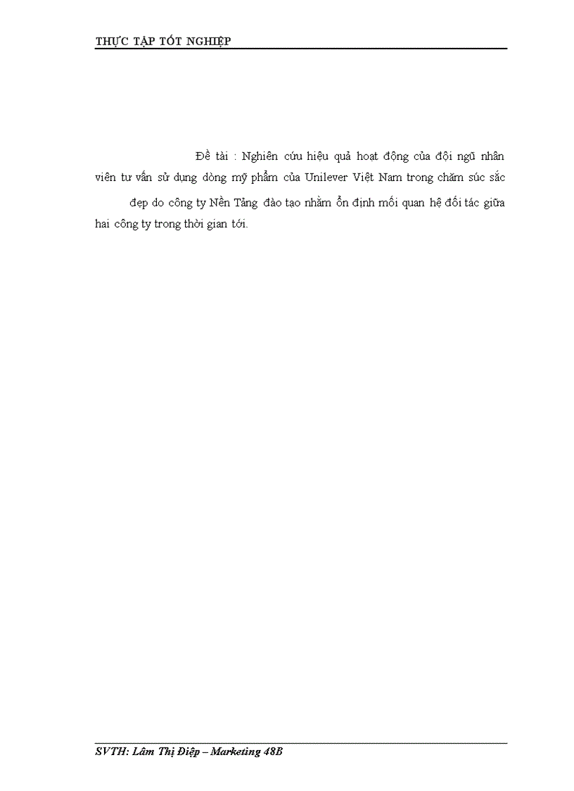 image for page Nghiên cứu hiệu quả hoạt động của đội ngũ nhân viên tư vấn chăm sóc sắc đẹp do công ty Nền Tảng đào tạo cho dòng sản phẩm của Unilever Việt Nam nhằm ổn định mối quan hệ đối tác giữa hai công ty trong thời gian tới