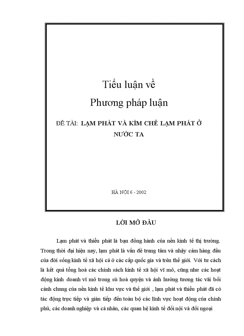 Lạm phát và kìm chế lạm phát ở nước ta Hà nội 6 - 2002 LờI Mở ĐầU Lạm phát và thiểu phát là bạn đồng hành của nền kinh tế thị trường