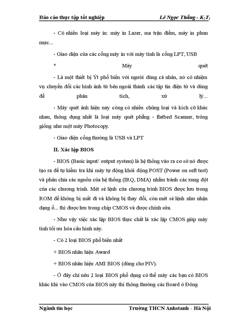 image for page Tìm hiểu các linh kiện máy vi tính - bảo trì - cài đặt PC Chúng ta đều biết rằng máy vi tính là một công cụ phục vụ đắc lực cho con người