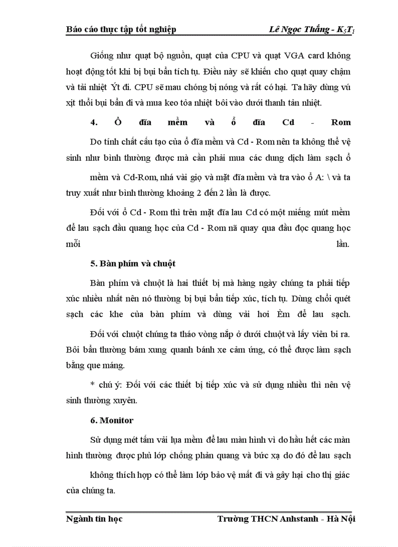 image for page Tìm hiểu các linh kiện máy vi tính - bảo trì - cài đặt PC Chúng ta đều biết rằng máy vi tính là một công cụ phục vụ đắc lực cho con người