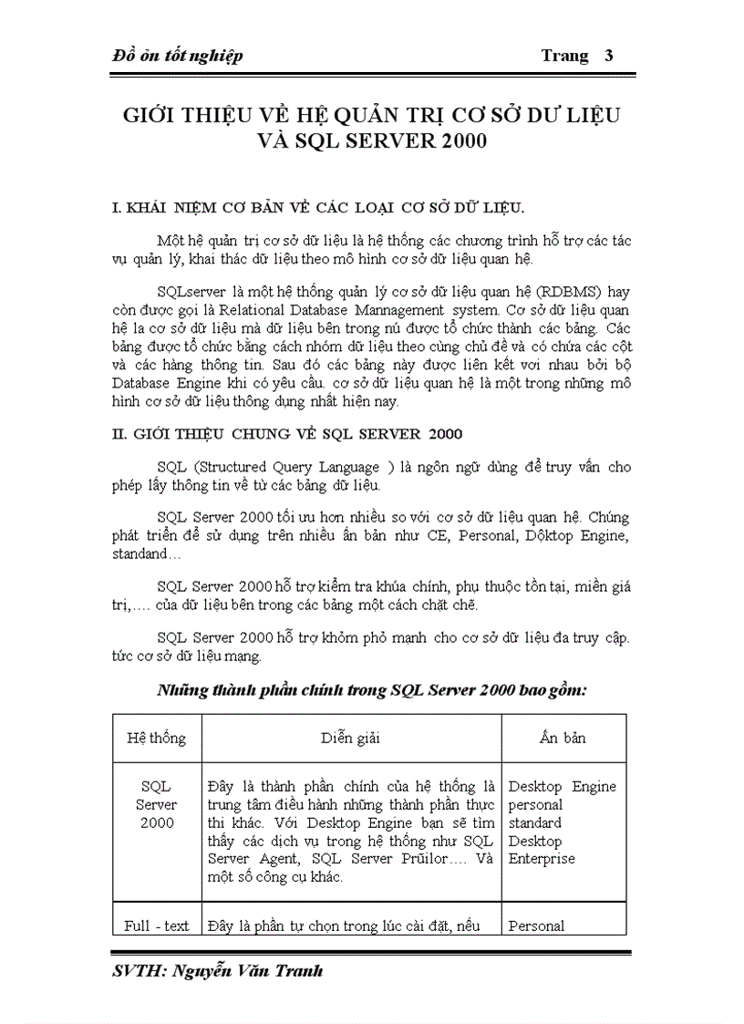 image for page Để chương trình có thể hoạt động hiệu quả hơn cần dữ liệu phải được lưu trữ bằng hệ quản trị cơ sở dữ liệu có tính bảo mật hơn