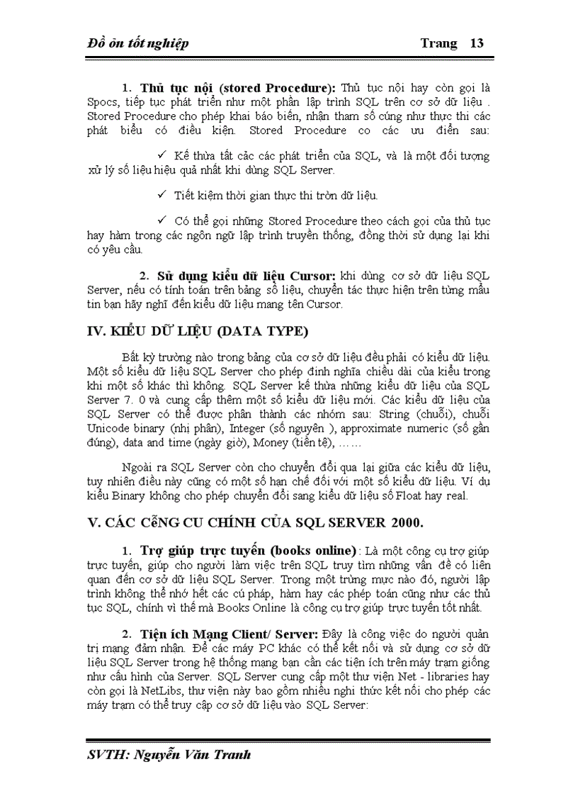 image for page Để chương trình có thể hoạt động hiệu quả hơn cần dữ liệu phải được lưu trữ bằng hệ quản trị cơ sở dữ liệu có tính bảo mật hơn