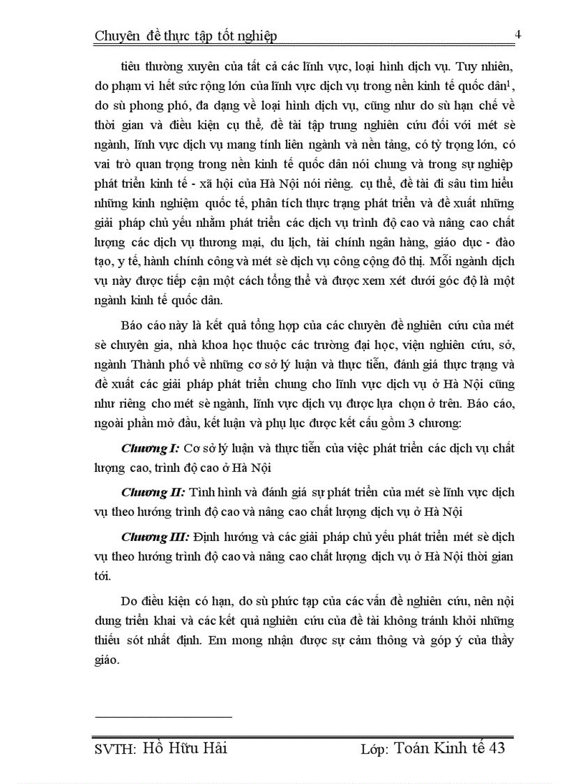 -Tình hình và đánh giá sự phát triển của một số lĩnh vực dịch vụ theo hướng trình độ cao và nâng cao chất lượng dịch vụ ở Hà Nội