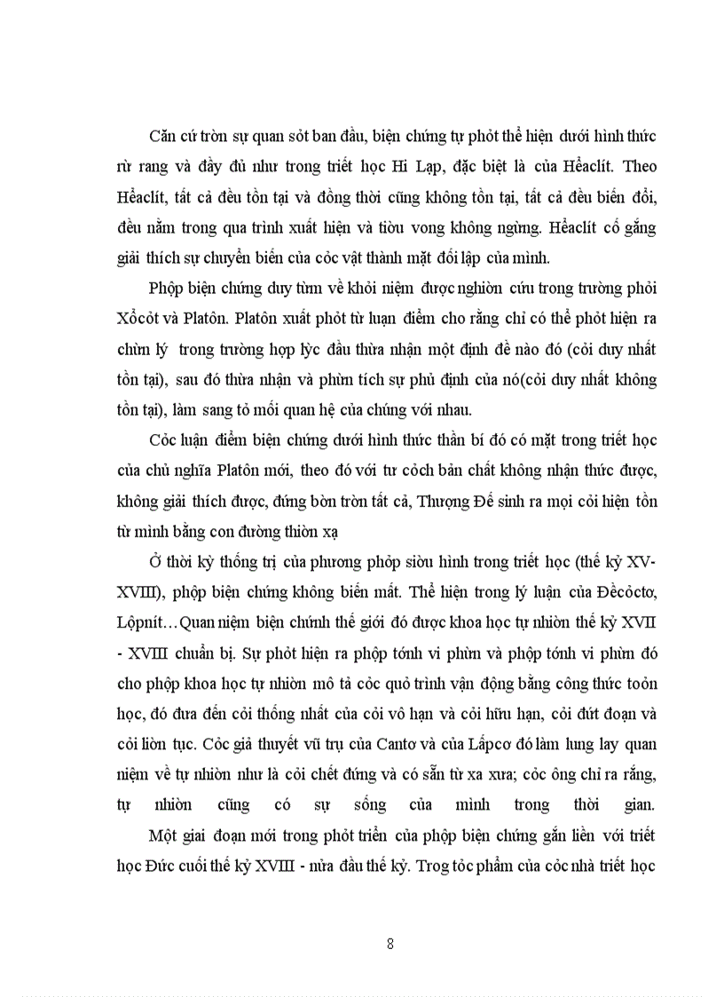 Phép biện chứng duy vật là học thuyết về phát triển dưới hình thức đầy đủ, sâu sắc và toàn diện nhất,về tính tương đối của tri thức con người