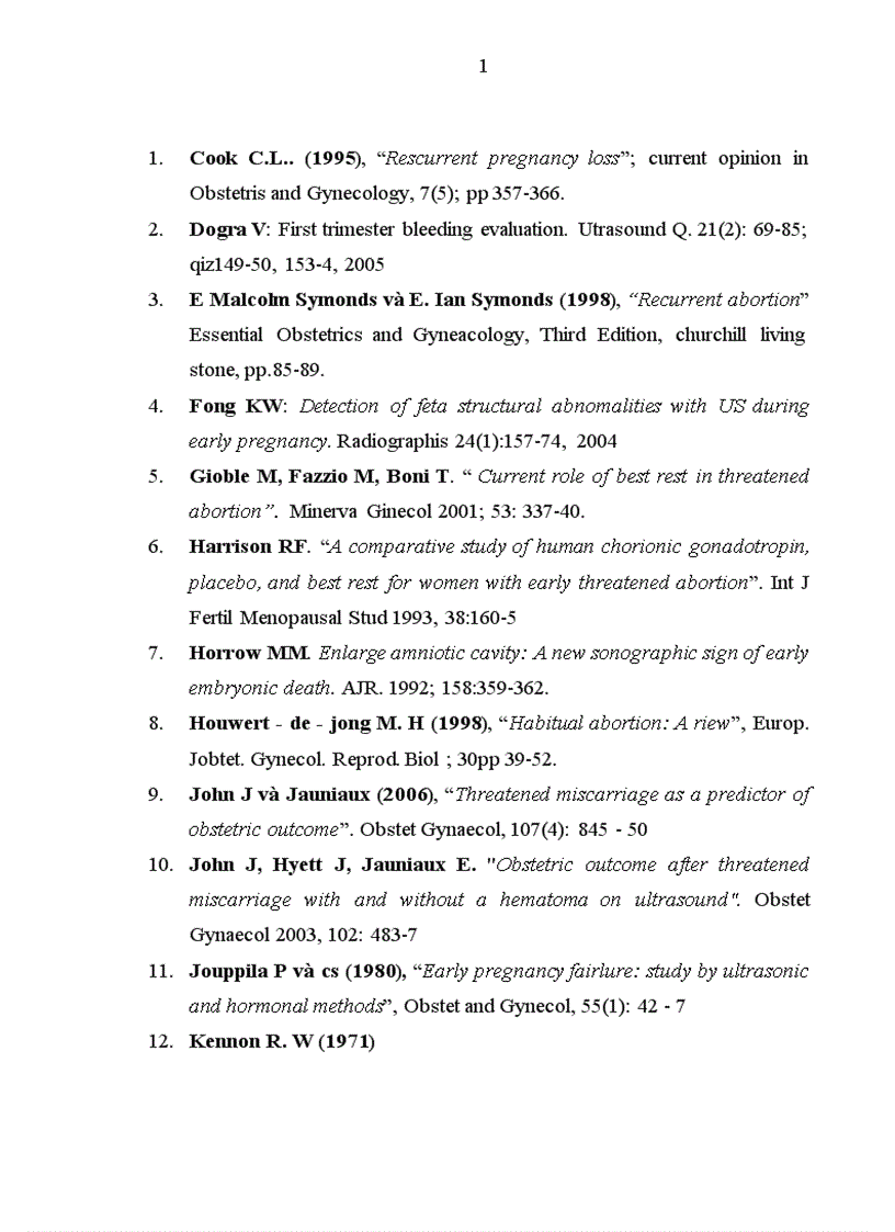 image for page Đánh giá kết quả điều trị doạ sẩy thai trong 3 tháng đầu thai nghén tại Bệnh viện PSTƯ từ tháng 01 đến tháng 06 năm 2009.