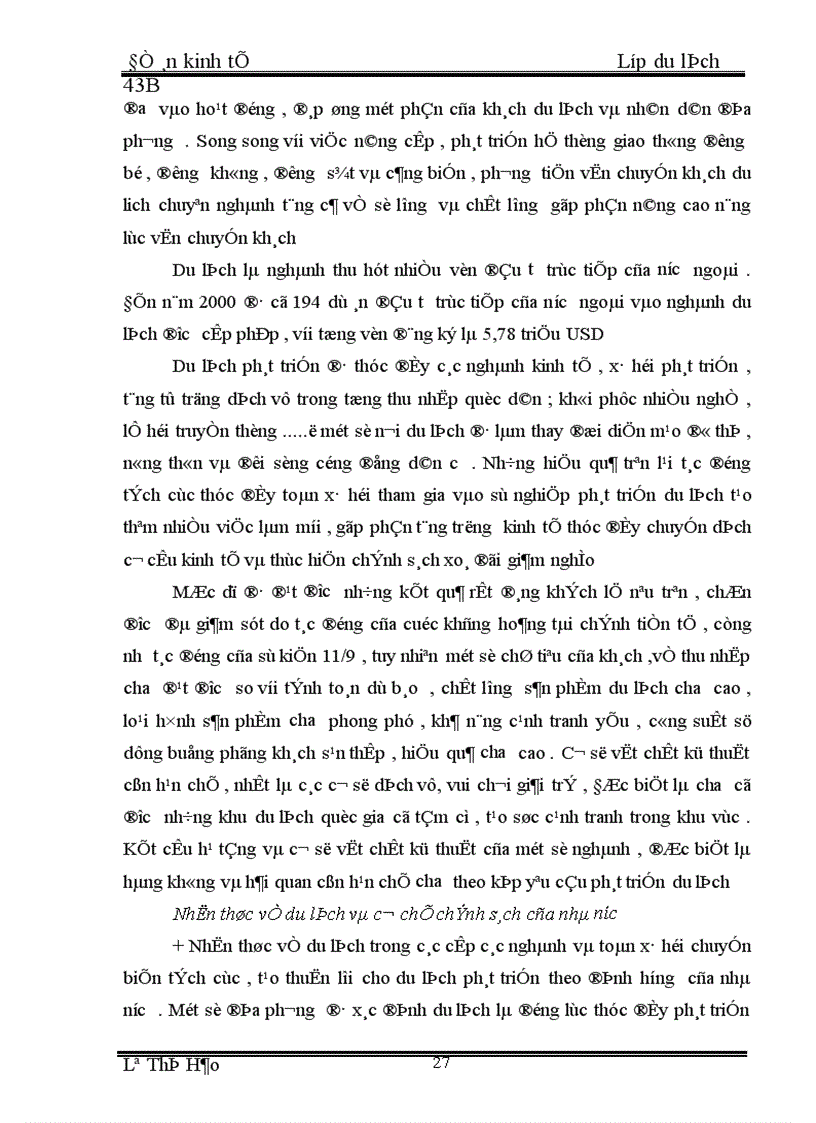 image for page Kết hợp du lịch với việc nghiên cứu theo các chủ để như sinh học ( Rừng quốc gia , biển ) , sử học ( các di chỉ khảo cổ học,các di tích lịch sử ), dân tộc học ( vùng dân tộc ít người), kinh tế và quản lý ( các trung tâm kinh tế lớn )