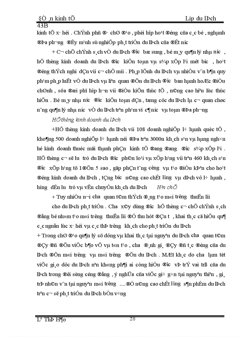 image for page Kết hợp du lịch với việc nghiên cứu theo các chủ để như sinh học ( Rừng quốc gia , biển ) , sử học ( các di chỉ khảo cổ học,các di tích lịch sử ), dân tộc học ( vùng dân tộc ít người), kinh tế và quản lý ( các trung tâm kinh tế lớn )