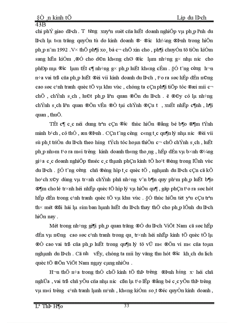 image for page Kết hợp du lịch với việc nghiên cứu theo các chủ để như sinh học ( Rừng quốc gia , biển ) , sử học ( các di chỉ khảo cổ học,các di tích lịch sử ), dân tộc học ( vùng dân tộc ít người), kinh tế và quản lý ( các trung tâm kinh tế lớn )