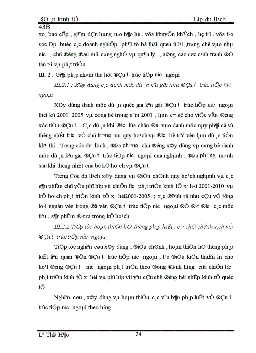 image for page Kết hợp du lịch với việc nghiên cứu theo các chủ để như sinh học ( Rừng quốc gia , biển ) , sử học ( các di chỉ khảo cổ học,các di tích lịch sử ), dân tộc học ( vùng dân tộc ít người), kinh tế và quản lý ( các trung tâm kinh tế lớn )