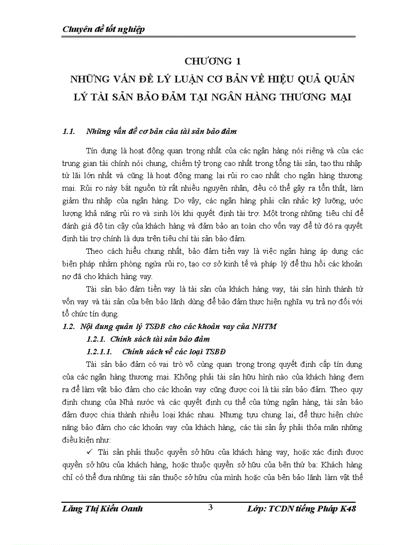 image for page Hiệu quả của công tác quản lý tài sản bảo đảm cho các khoản vay tại NHTMCP Công thương Việt Nam Chi nhánh Hoàn Kiếm. Từ đó tìm ra được những điểm mạnh để phát huy và những điểm yếu cần khắc phục nhằm làm hoàn thiện hơn nữa chất lượng và hiệu quả của việc quản lý tài sản bảo đảm cho ngân hàng.