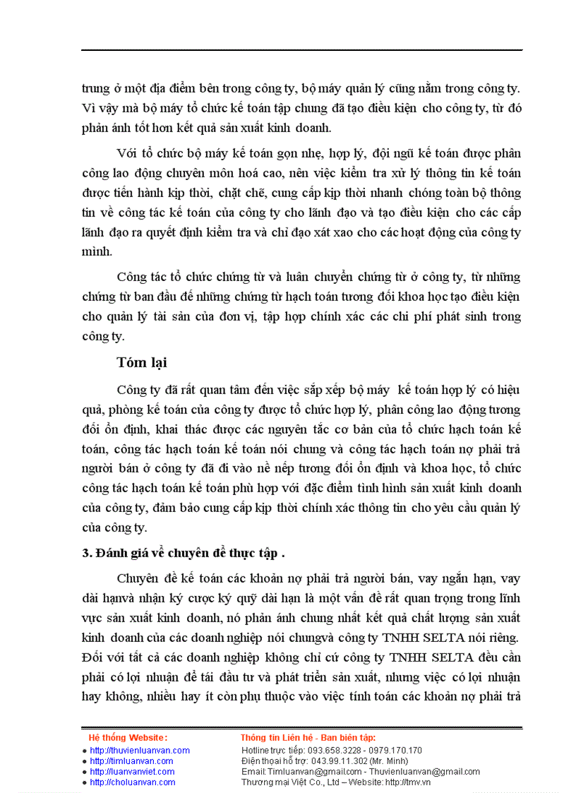KT896 PHẦN 3 ------------------ những vấn đề cơ bản nhất để việc nợ phải trả người bán, phải trả vay ngắn hạn, vay dài hạn và nhận ký cược ký quỹ dài hạn mới chỉ đưa ra những ý kiến ban đầu, chắc chắn không tránh khỏi những thiếu sót, em rất mong nhận được ý kiến bổ sung của các thầy cô giáo và các cô phòng kế toán tại công ty TNHH Selta để chuyên đề của em được hoàn thiện hơn