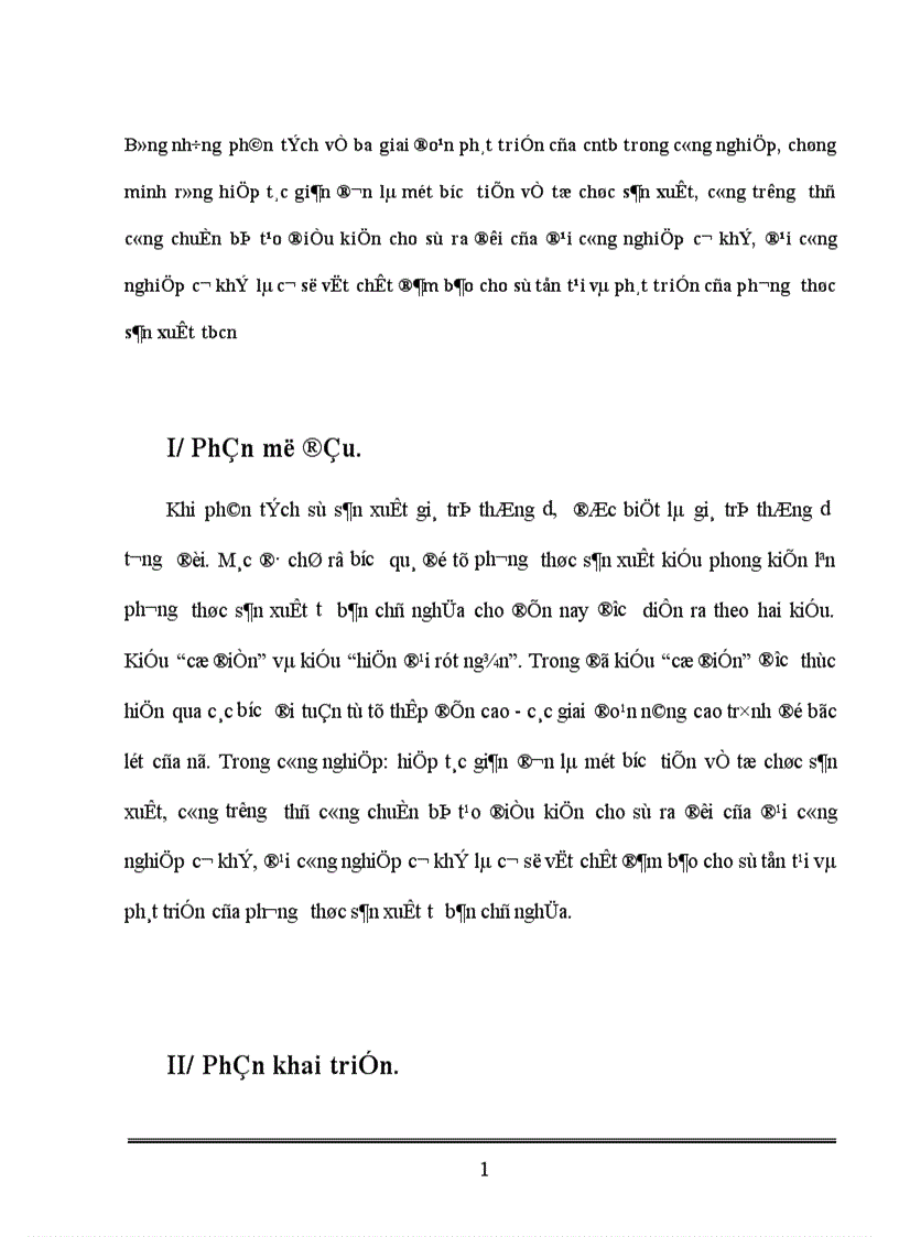 bằng những phân tích về ba giai đoạn phát triển của cntb trong công nghiệp chứng minh rằng hiệp tác giản đơn là một bước tiến về tổ chức sản xuất công trường thủ công chuẩn bị tạo điều kiện cho sự ra đời của đại công nghiệp cơ khí đại công nghiệp cơ khí là cơ sở vật chất đảm bảo cho sự tồn tại và phát triển của phương thức sản xuất tbcn