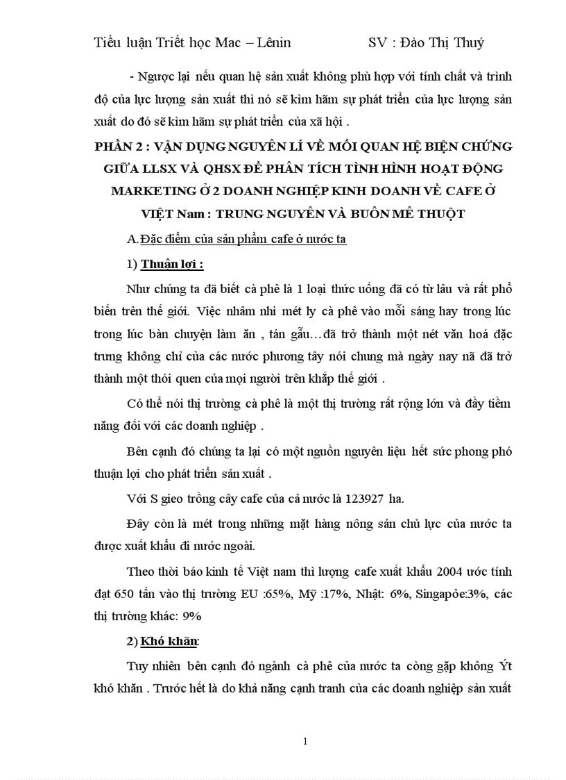 Vận dụng nguyên lý về mối quan hệ biện chứng giữa LLSX và QHSX để phân tích tình hình hoạt động Maketting ở 2 doanh nghiệp kinh doanh về cafe ở Việt Nam Trung Nguyên và Buôn Mê Thuột 1