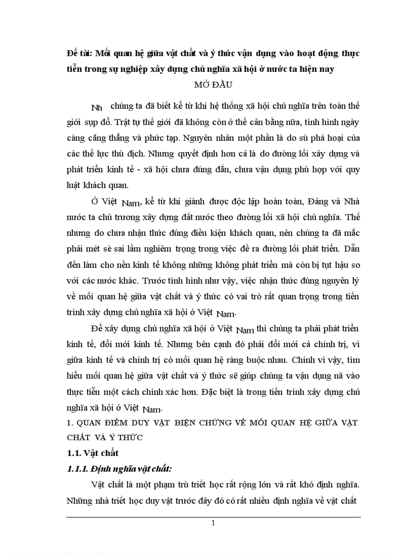 image for page Mối quan hệ giữa vật chất và ý thức vận dụng vào hoạt động thực tiễn trong sự nghiệp xây dựng chủ nghĩa xã hội ở nước ta hiện nay Mở đầu Như chúng ta đã biết kể từ khi hệ thống xã hội chủ nghĩa trên toàn thế giới sụp đổ