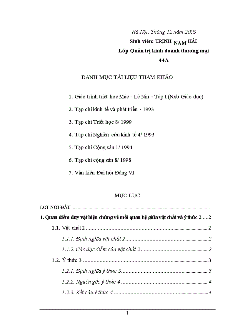 image for page Mối quan hệ giữa vật chất và ý thức vận dụng vào hoạt động thực tiễn trong sự nghiệp xây dựng chủ nghĩa xã hội ở nước ta hiện nay Mở đầu Như chúng ta đã biết kể từ khi hệ thống xã hội chủ nghĩa trên toàn thế giới sụp đổ