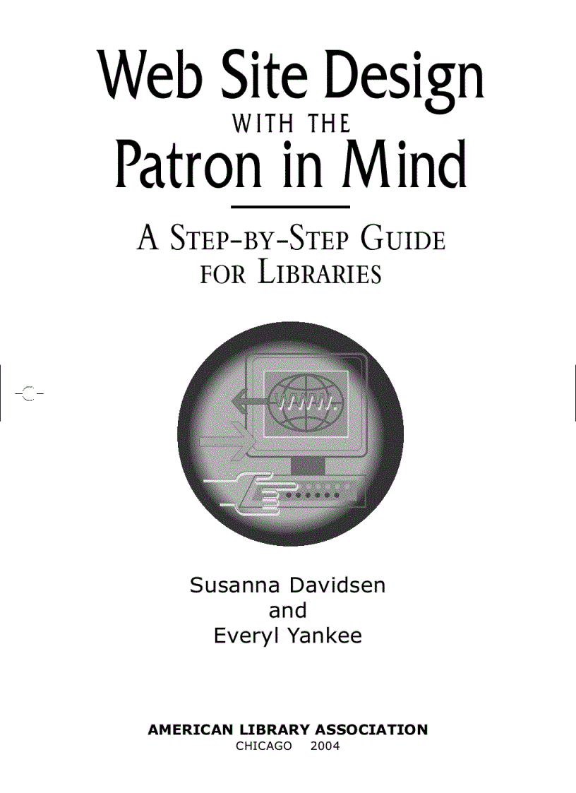 Web Site Design With the Patron in Mind A Step By Step Guide for Libraries