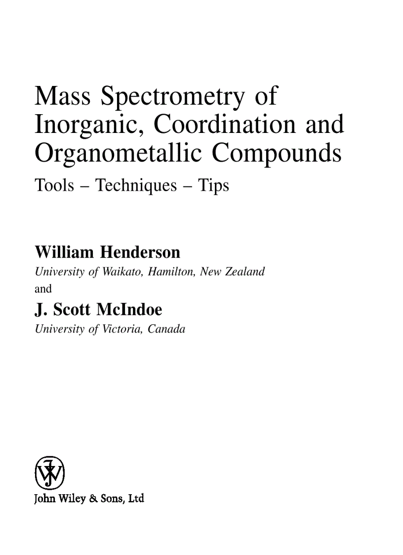 Mass Spectrometry of Inorganic Coordination and Organometallic Compounds Tools Techniques Tipsunds