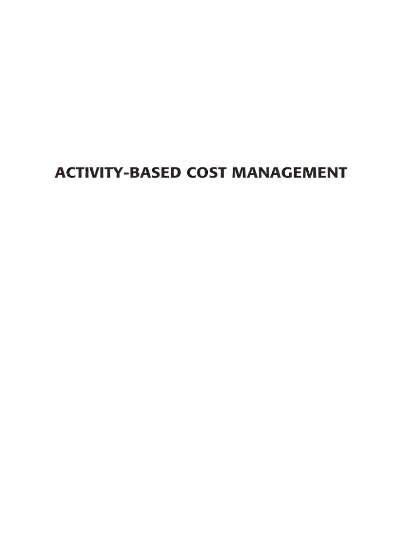 Activity based Cost Management An Executive s Guide