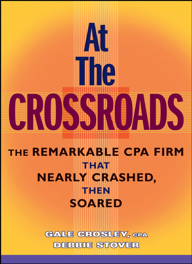 At the Crossroads The Remarkable CPA Firm that Nearly Crashed then Soared