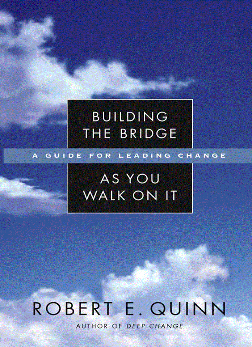 Building the Bridge As You Walk On It A Guide for Leading Change