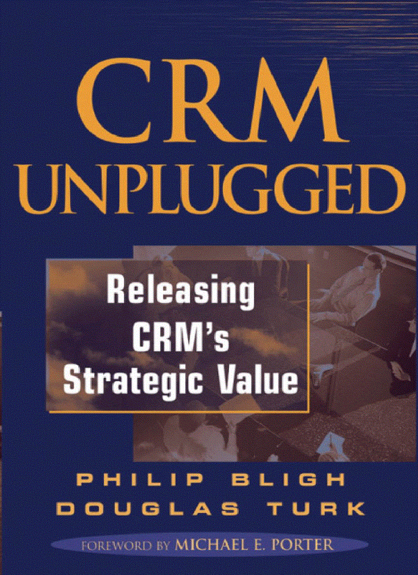 CRM Unplugged Releasing CRM s Strategic Value