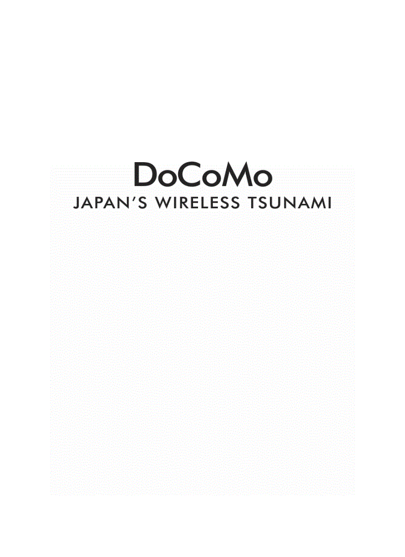 DoCoMo Japan s Wireless Tsunami How One Mobile Telecom Created a New Market and Became a Global Force