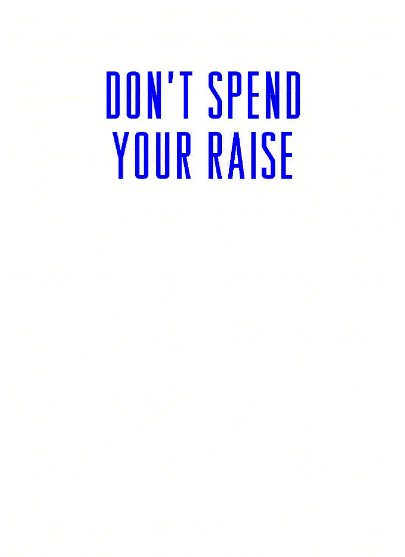 Don t Spend Your Raise And 59 Other Money Rules You Can t Afford to Break