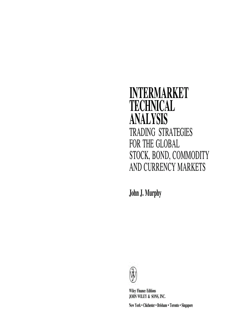 Intermarket Technical Analysis Trading Strategies for the Global Stock Bond Commodity and Currency Markets