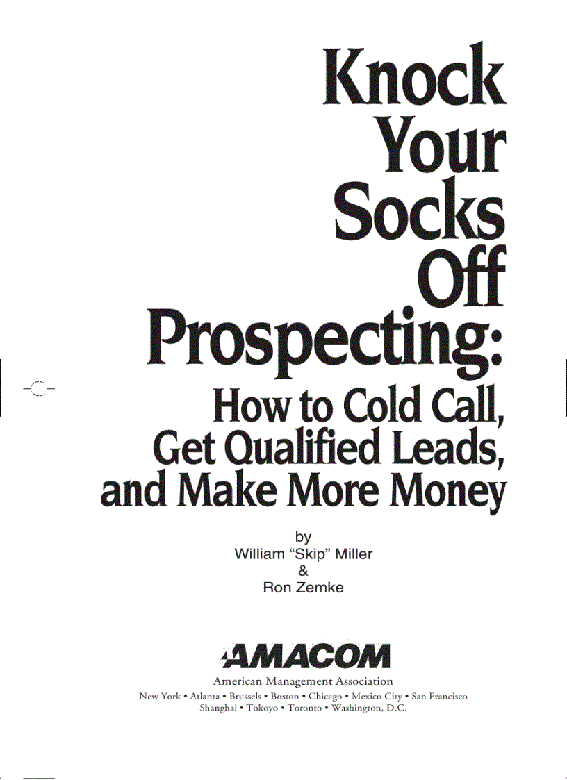 Knock Your Socks Off Prospecting How To Cold Call Get Qualified Leads And Make More Money