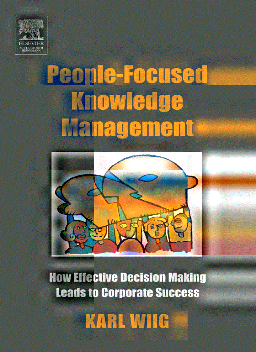 People Focused Knowledge Management How Effective Decision Making Leads to Corporate Success