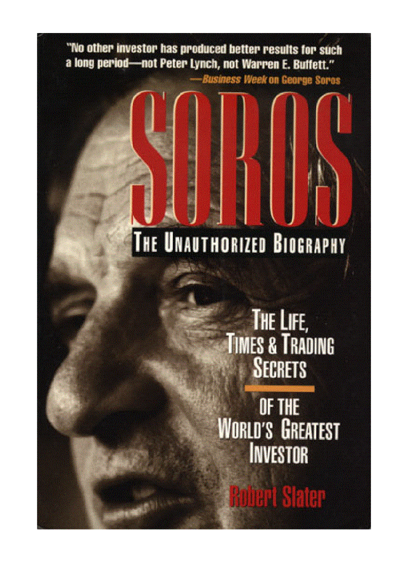 SOROS The Unauthorized Biography the Life Times and Trading Secrets of the World s Greatest Investor