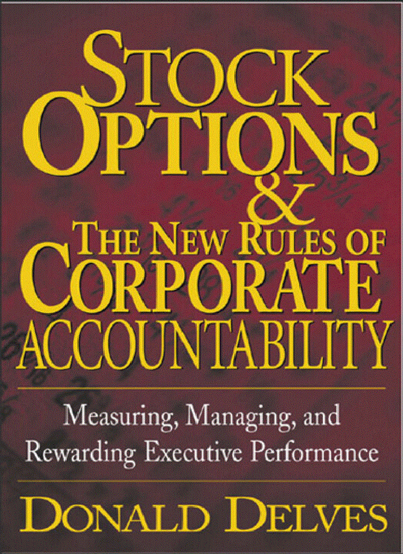 Stock Options and the New Rules of Corporate Accountability Measuring Managing and Rewarding Executive Performance