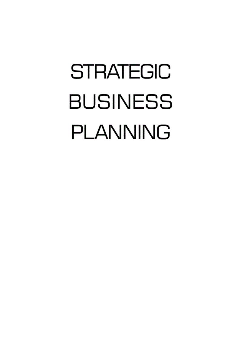 Strategic Business Planning A Dynamic System for Improving Performance Competitive Advantage