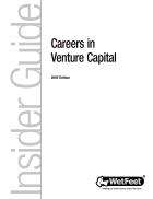 The WetFeet Insider Guide to Careers in Venture Capital