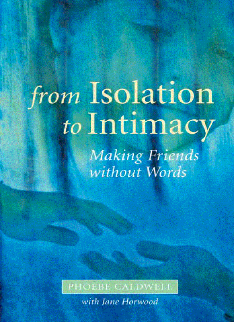 From Isolation to Intimacy Making Friends Without Words