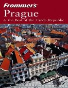 Frommer s Prague the Best of the Czech Republic