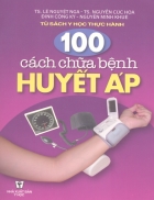 100 Cách chữa bệnh huyết áp