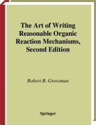 The Art of Writing Reasonable Organic Reaction Mechanisms 2nd Edition