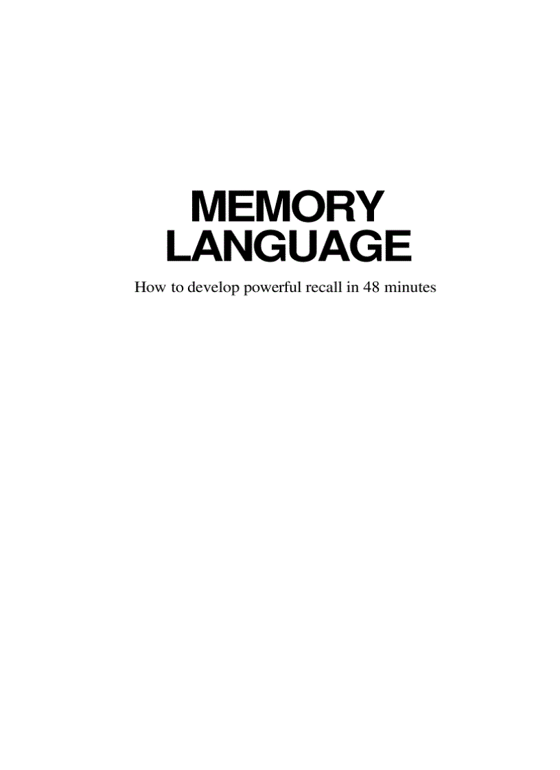 Memory Language How to Develop Powerful Recall in 48 minutes
