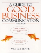 A Guide to Good Business Communications 5th Edition