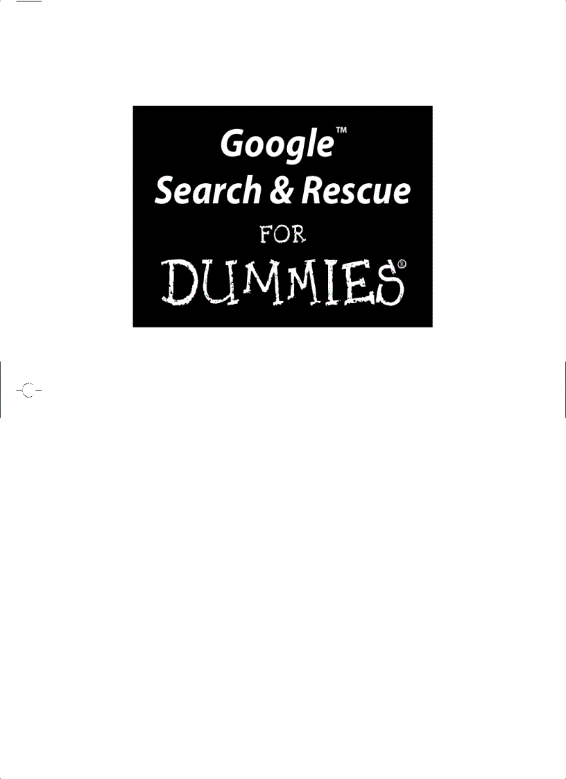 Google Search and Rescue For Dummies