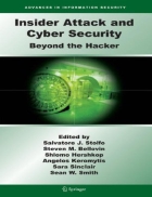Insider Attack and Cyber Security Beyond the Hacker Apr 2008