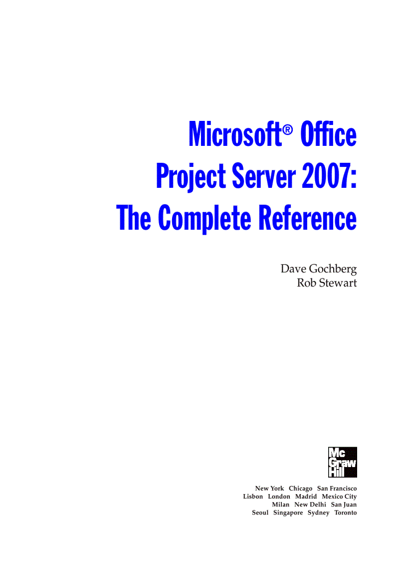 Microsoft Office Project Server 2007 The Complete Reference