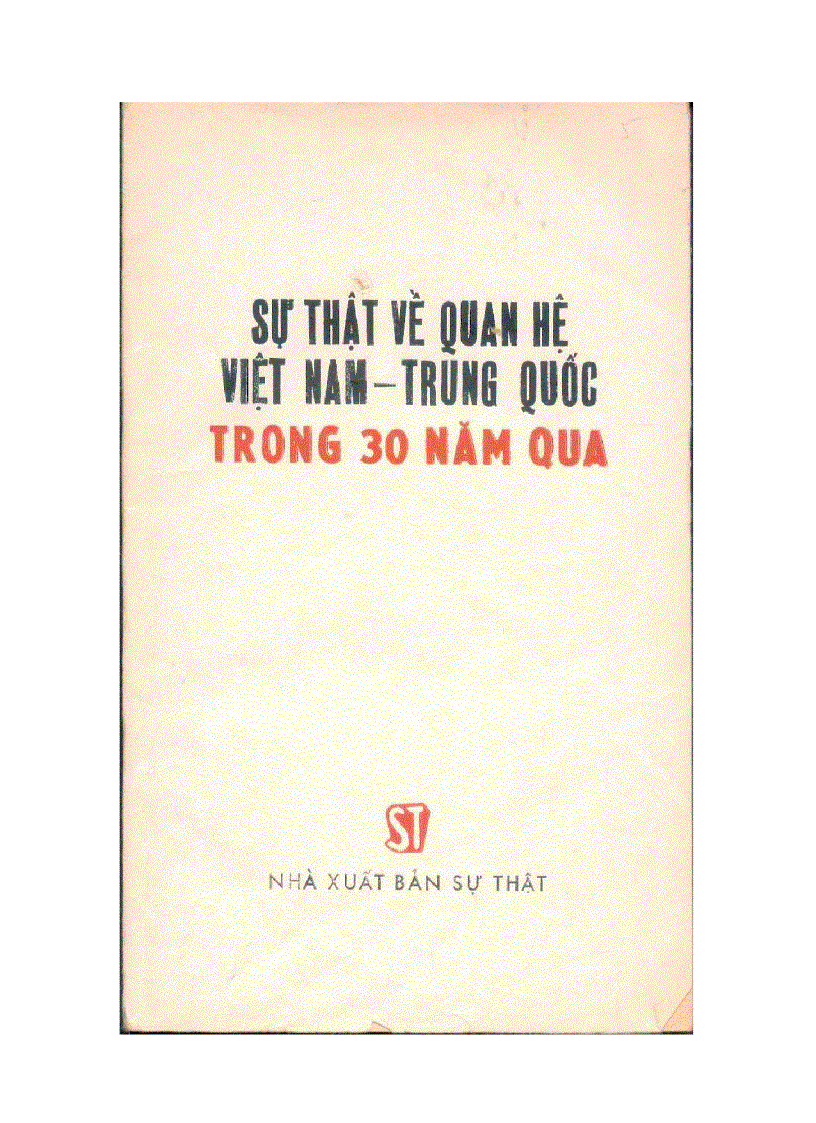 Sự thật về quan hệ Việt Nam TQ trong 30 năm NXB Sự thật 1979