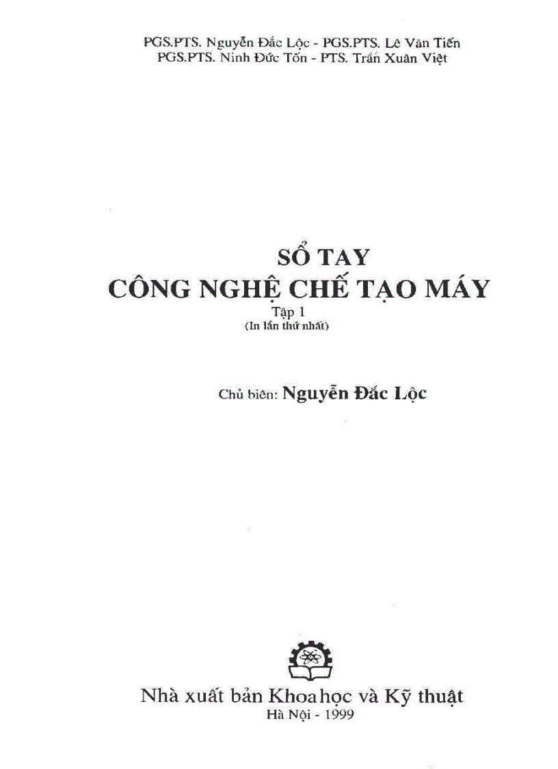 Sổ tay công nghệ chế tạo máy Tập 1 của GS TS Nguyễn Đắc Lộc