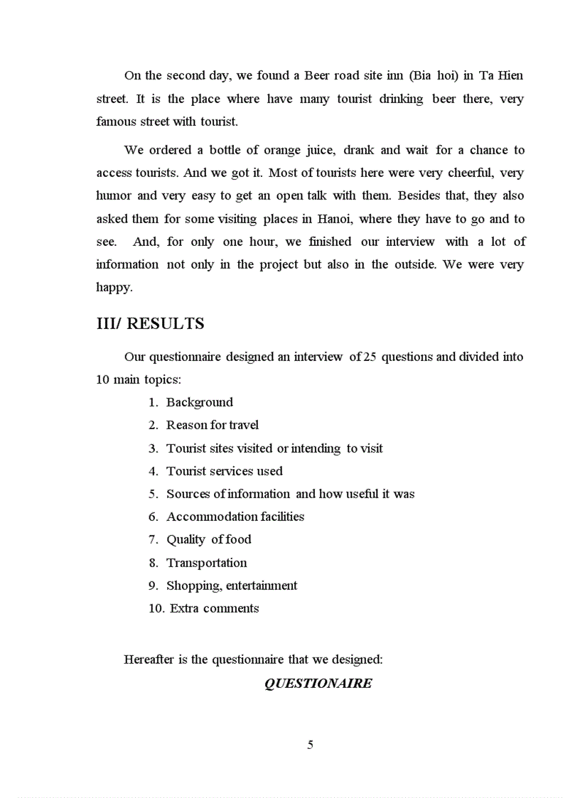 Developing using and analyzing the results of interviews to determine the feelings of foreign tourists on their visit to Viet Nam lt Eng gt