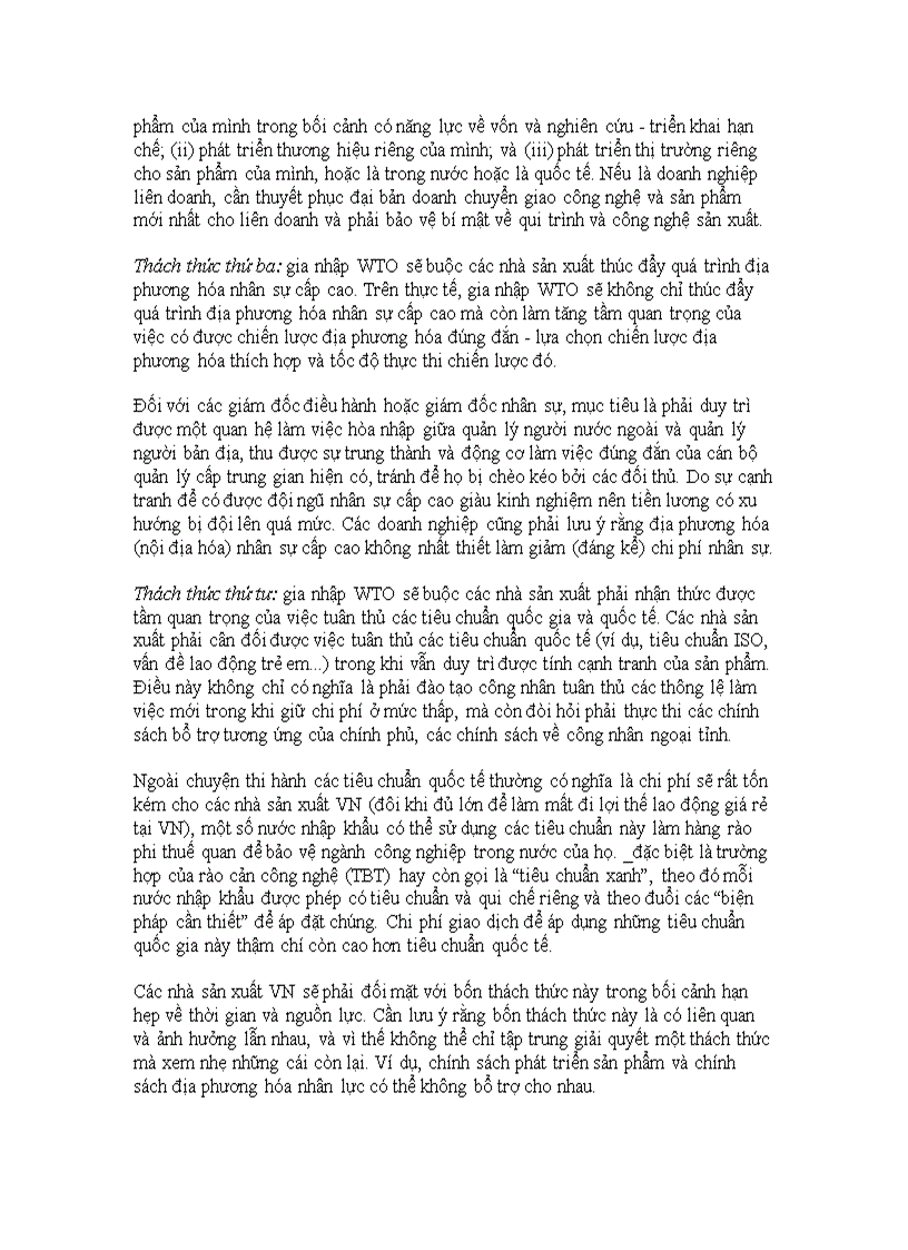 Các nhà sản xuất Việt Nam sẽ phải đối mặt với những thách thức gì sau khi Việt Nam gia nhập WTO Chúng tôi cho rằng có bốn thách thức đang chờ đón họ trong những năm tới