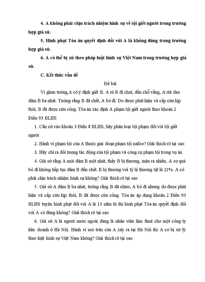image for page Vì ghen tuông A có ý định giết B A rủ B đi chơi đến chỗ vắng A rút dao đâm B ba nhát Tưởng rằng B đã chết A bỏ đi Do được phát hiện và cấp cứu kịp thời B đã được cứu sống