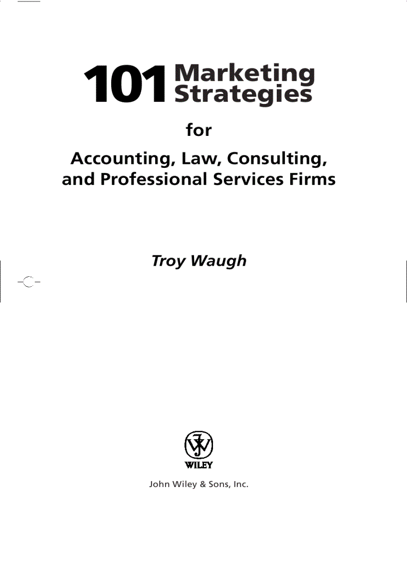 101 Marketing Strategies for Accounting Law Consulting and Professional Services Firms