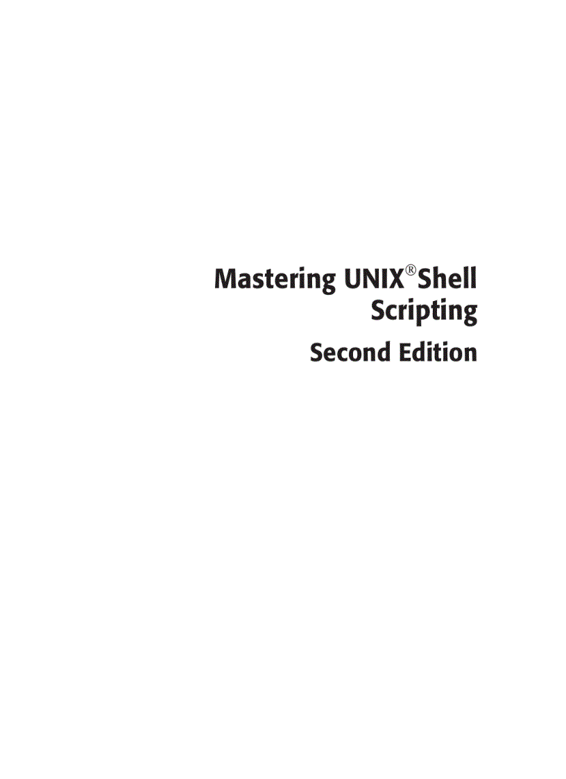 Mastering UNIX Shell Scripting Bash Bourne and Korn Shell Scripting for Programmers System Administrators and UNIX Gurus